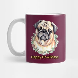 Happy Howlidays Pug Mug